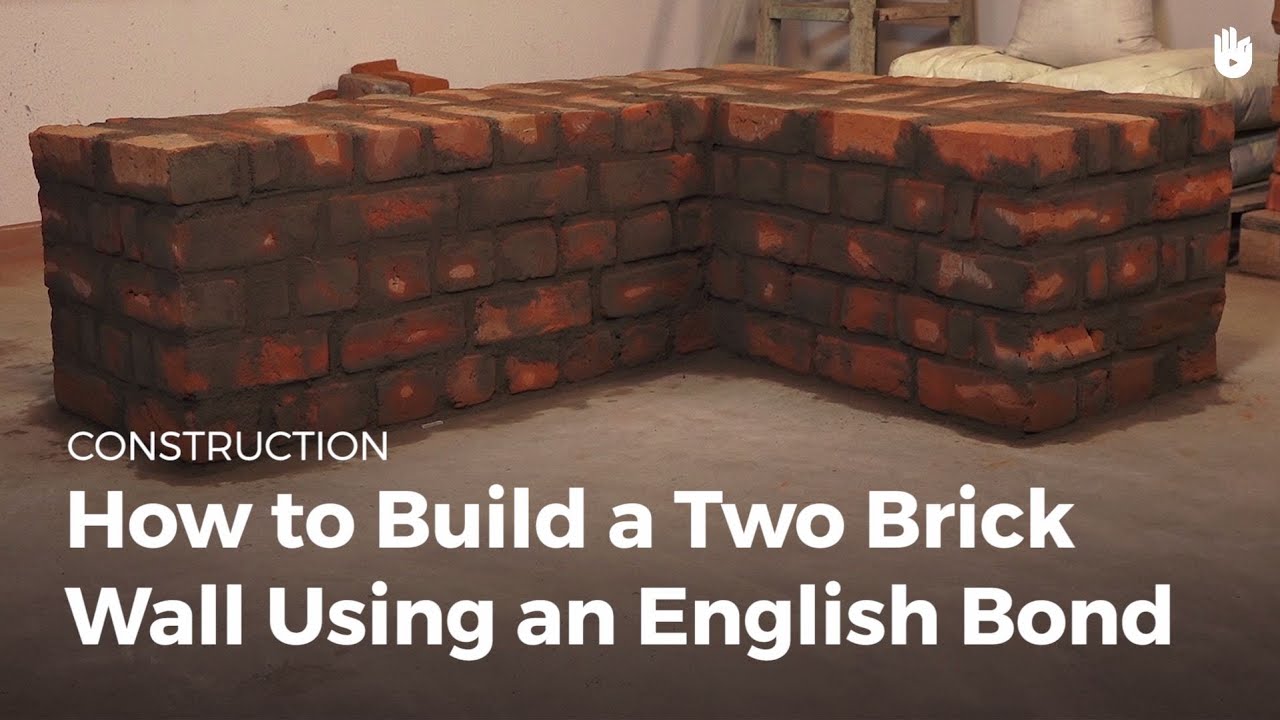 How to Build a Two Brick Wall Using an English Bond | Masonry - YouTube How to Build a Two Brick Wall Using an English Bond | Masonry - YouTube